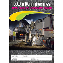 Load image into Gallery viewer, Cold Milling Machines Safety Pre Start Checklist and Maintenance Logbook cover