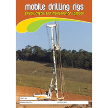 Load image into Gallery viewer, Mobile Drill Rigs Safety Pre Start Checklist and Maintenance Logbook cover