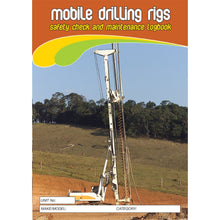 Load image into Gallery viewer, Mobile Drill Rigs Safety Pre Start Checklist and Maintenance Logbook cover
