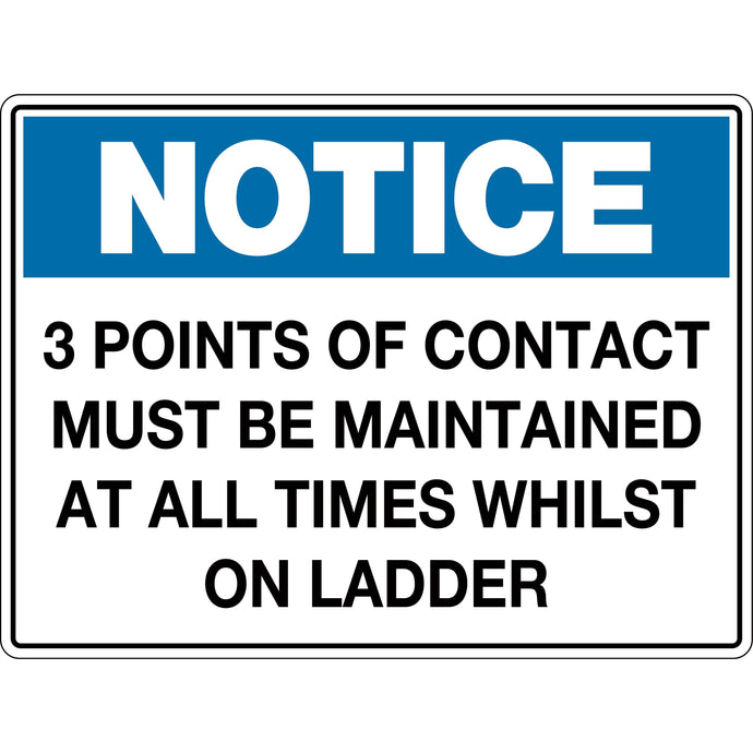 Notice 3 Points of Contact Must be Maintained at all Times whilst on Ladder Sign