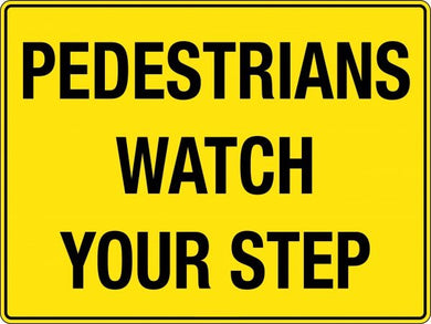 Pedestrians watch your step Sign