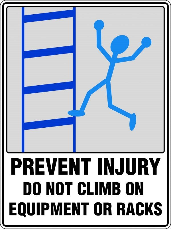 Prevent Injury Do Not Climb on Equipment or Racks Sign