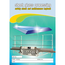 Load image into Gallery viewer, Sheet Glass Processing Safety Pre Start Checklist and Maintenance Logbook cover
