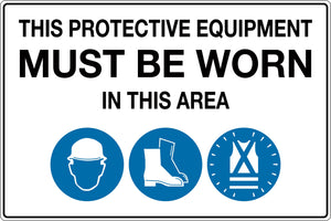 Mandatory Sign 'This Protective Equipment Must Be Worn In This Area'