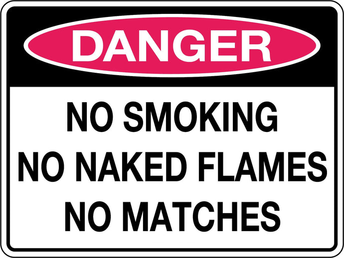Danger Sign No Smoking No Naked Flames No Matches
