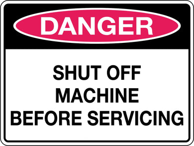 Danger Sign Shut off Machine Before Servicing