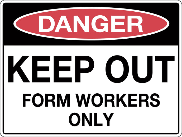 Danger Sign Keep Out Form Workers Only