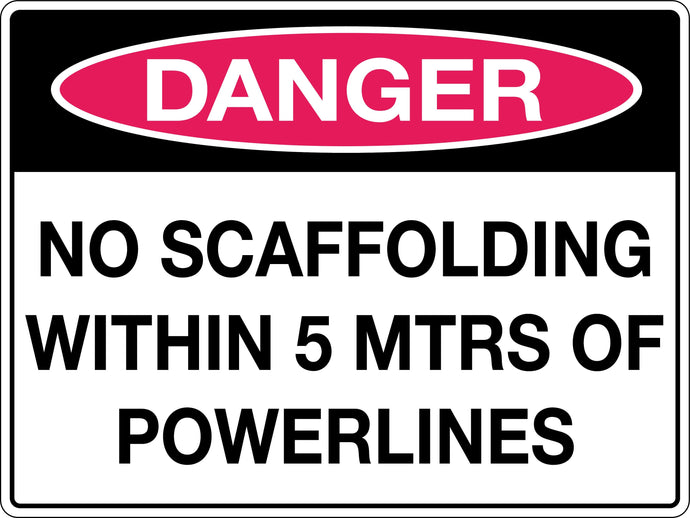 Danger Sign No Scaffolding within 5 metres of Powerlines