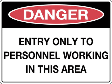 Danger Entry Only to Personnel Working in this Area