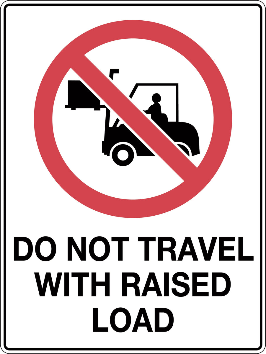Prohibited Sign 'Do Not Travel With Raised Load'