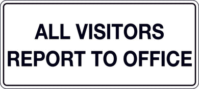 All Visitors Report to Office Sign