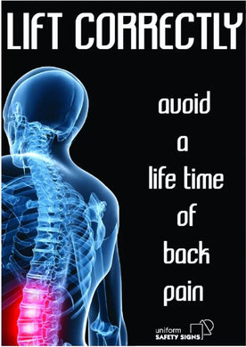 Lift Correctly and avoid a lifetime of back pain written on poster