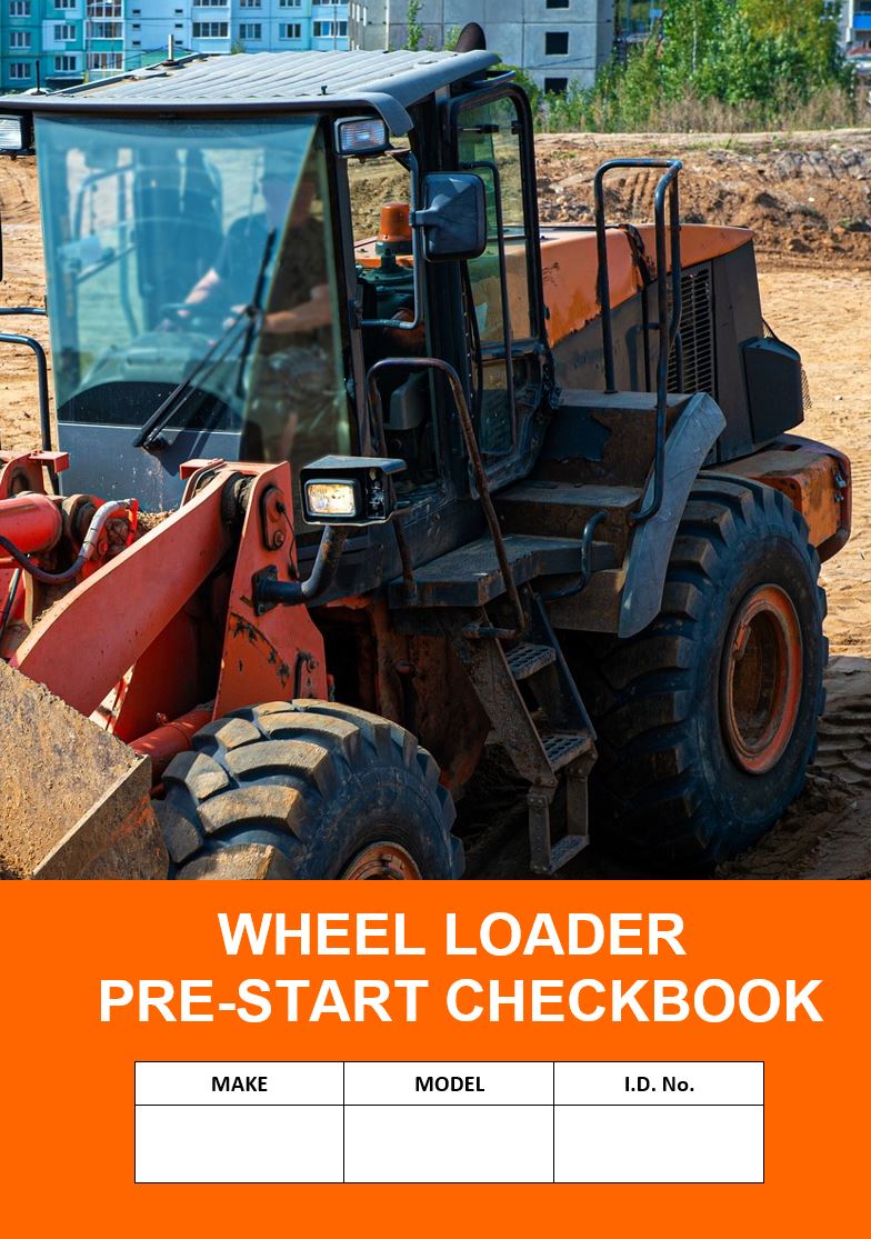 Wheel Loader Pre Start Check & Maintenance Logbook